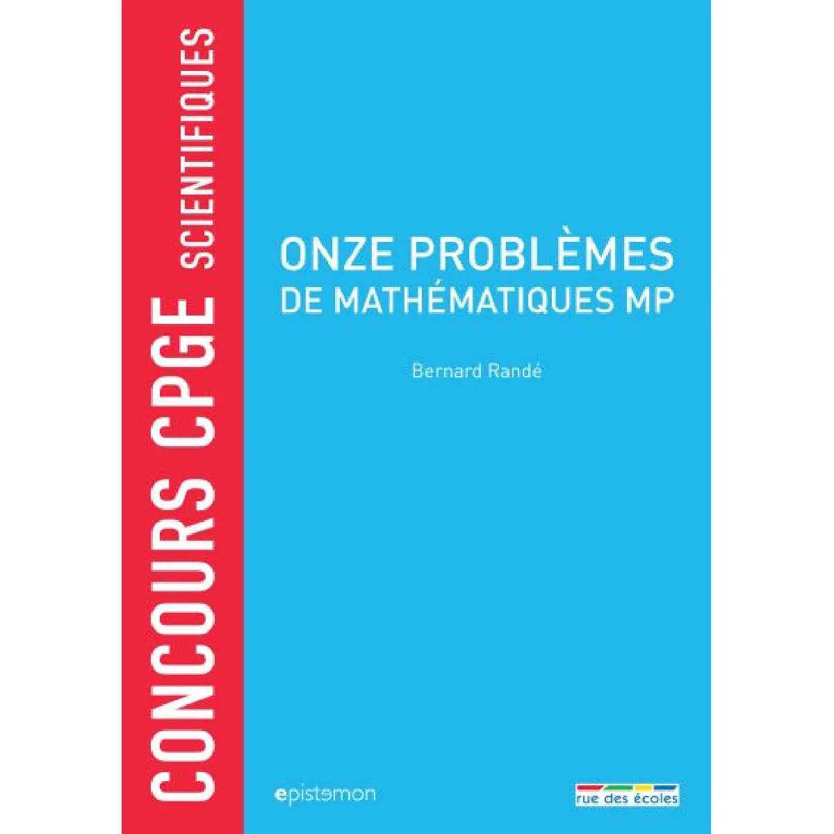 Acheter Onze problèmes de mathématiques MP : concours CPGE scientifiques État correct - 17,55 € Onze problèmes de mathématiques MP : concours CPGE scientifiques État correct N/A (Il ne s'agit pas d'une marque reconditionné disponible sur Rue du Commerce Seconde Vie