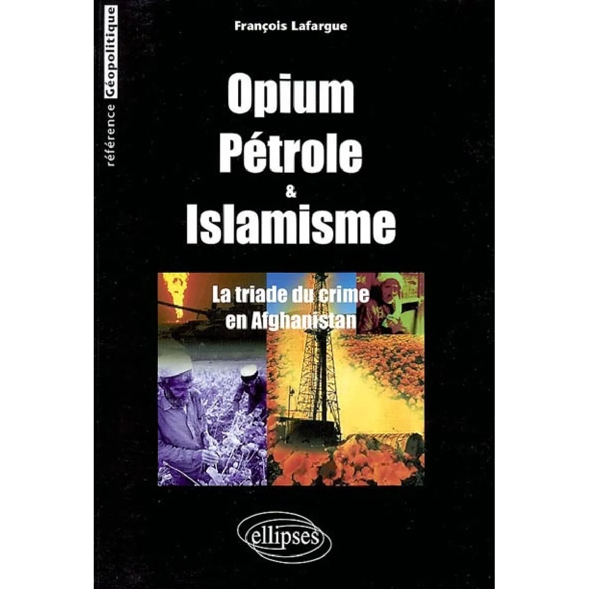 Acheter Opium, pétrole et islamisme : la triade du crime en Afghanistan État correct - 12,53 € Opium, pétrole et islamisme : la triade du crime en Afghanistan État correct N/A (Il ne s'agit pas d'une marque reconditionné disponible sur Rue du Commerce Seconde Vie