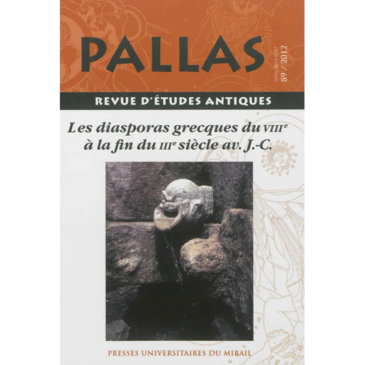 Acheter Pallas, n° 89. Les diasporas grecques du VIIIe à la fin du IIIe siècle av. J.-C. : actes du colloque de la SOPHAU, Charles-de-Gaulle-Lille 3, 11-12 mai 2012 État correct - 10,08 € Pallas, n° 89. Les diasporas grecques du VIIIe à la fin du IIIe siècle av. J.-C. : actes du colloque de la SOPHAU, Charles-de-Gaulle-Lille 3, 11-12 mai 2012 État correct N/A (Il ne s'agit pas d'une marque reconditionné disponible sur Rue du Commerce Seconde Vie
