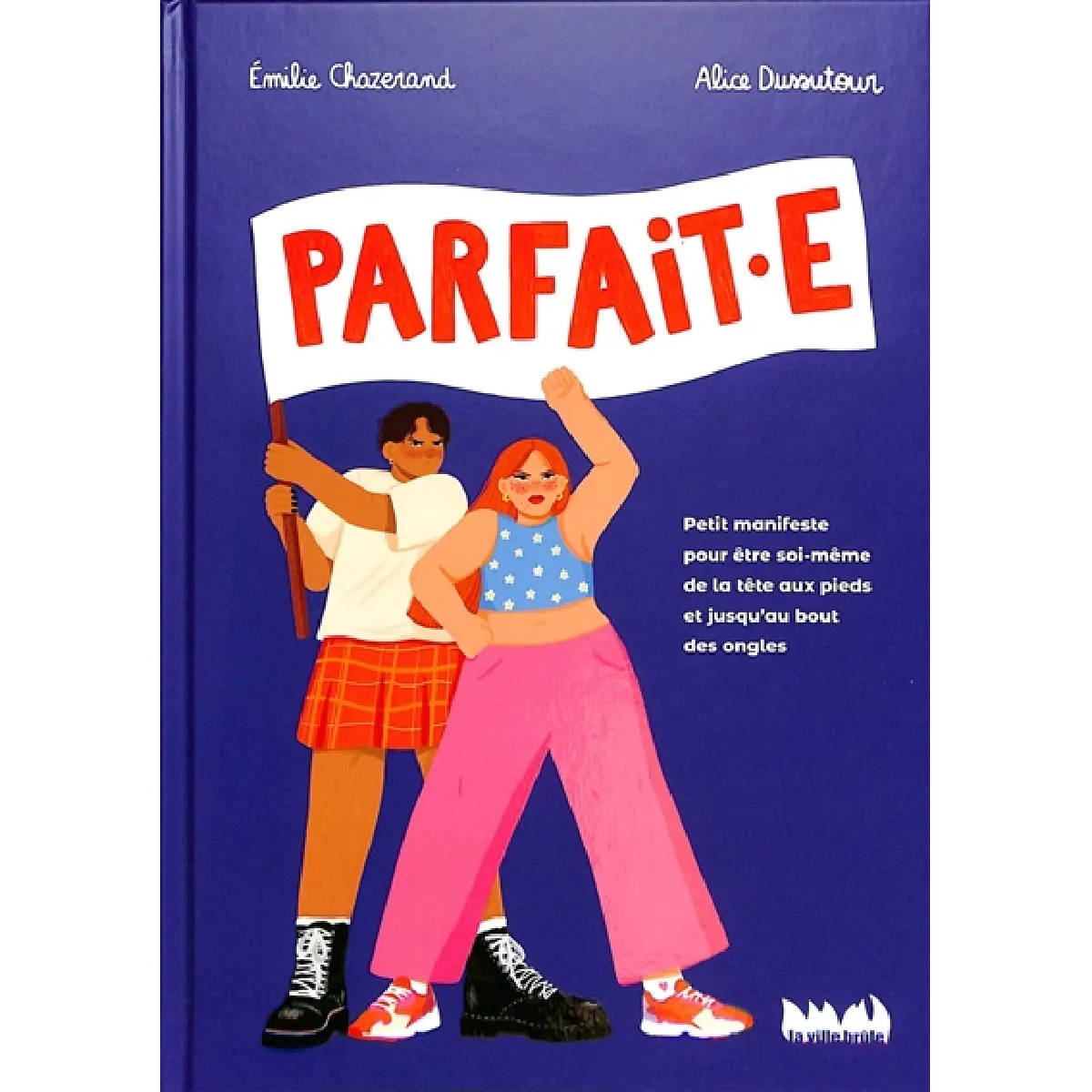 Parfait.e : petit manifeste pour être soi-même de la tête aux pieds et jusqu’au bout des ongles État correct - 11,42 € Parfait.e : petit manifeste pour être soi-même de la tête aux pieds et jusqu’au bout des ongles État correct N/A (Il ne s'agit pas d'une marque reconditionné disponible sur Rue du Commerce Seconde Vie