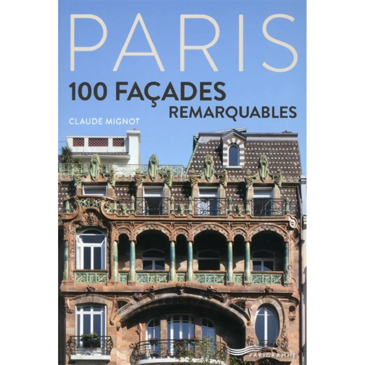 Acheter Paris, 100 façades remarquables État correct - 11,04 € Paris, 100 façades remarquables État correct N/A (Il ne s'agit pas d'une marque reconditionné disponible sur Rue du Commerce Seconde Vie