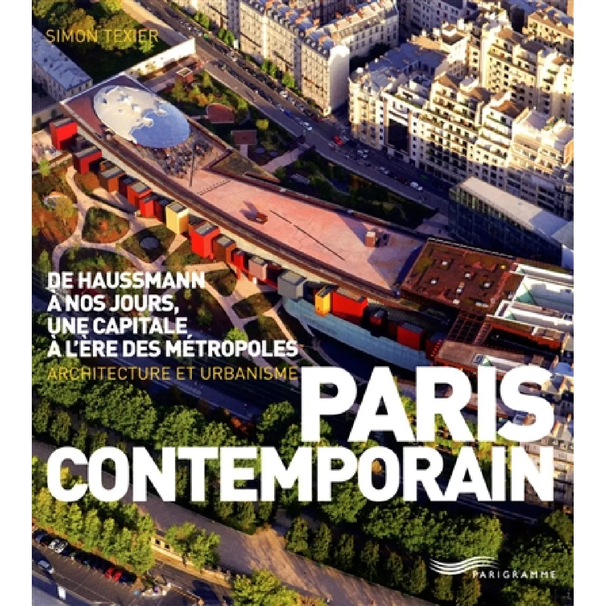 Paris contemporain : de Haussmann à nos jours, une capitale à l'ère des métropoles : architecture et urbanisme État correct - 11,54 € Paris contemporain : de Haussmann à nos jours, une capitale à l'ère des métropoles : architecture et urbanisme État correct N/A (Il ne s'agit pas d'une marque reconditionné disponible sur Rue du Commerce Seconde Vie