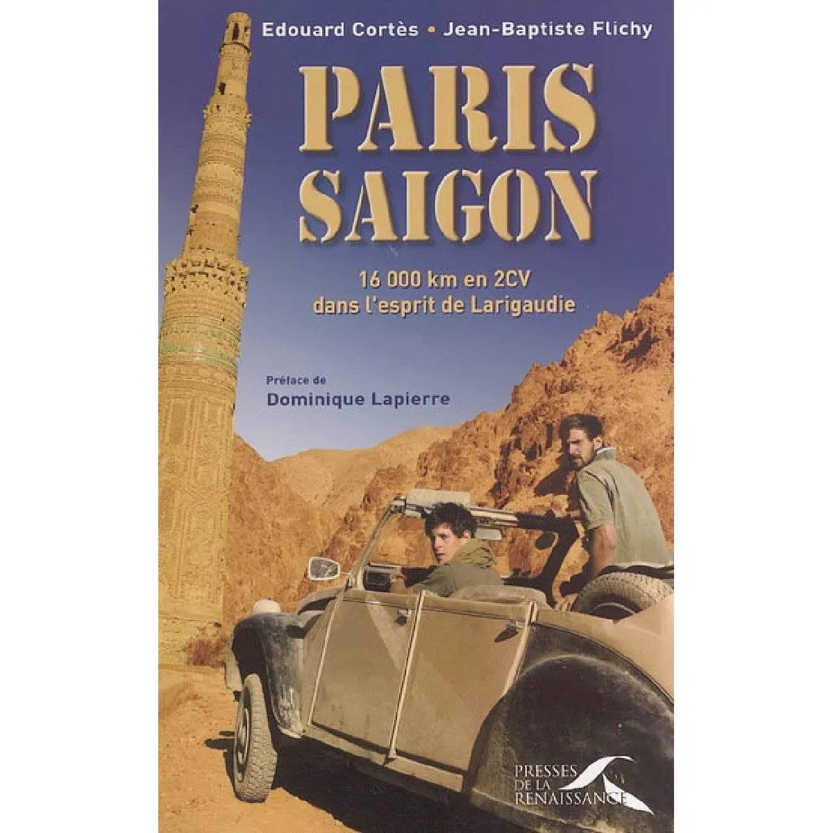Acheter Paris-Saigon : 16.000 km en 2CV dans l'esprit de Larigaudie État correct - 14,00 € Paris-Saigon : 16.000 km en 2CV dans l'esprit de Larigaudie État correct N/A (Il ne s'agit pas d'une marque reconditionné disponible sur Rue du Commerce Seconde Vie