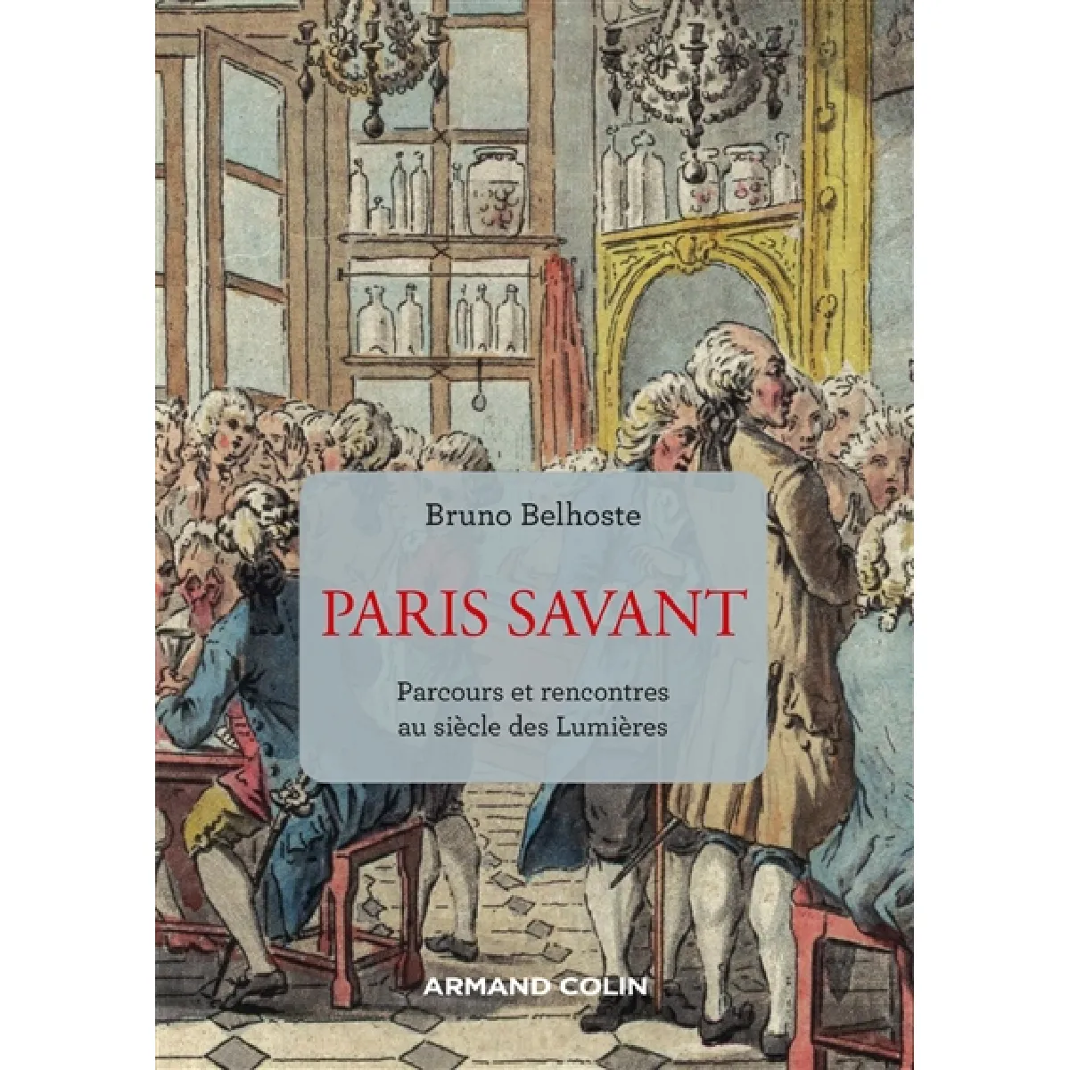 Acheter Paris savant : parcours et rencontres au siècle des lumières État correct - 17,35 € Paris savant : parcours et rencontres au siècle des lumières État correct N/A (Il ne s'agit pas d'une marque reconditionné disponible sur Rue du Commerce Seconde Vie