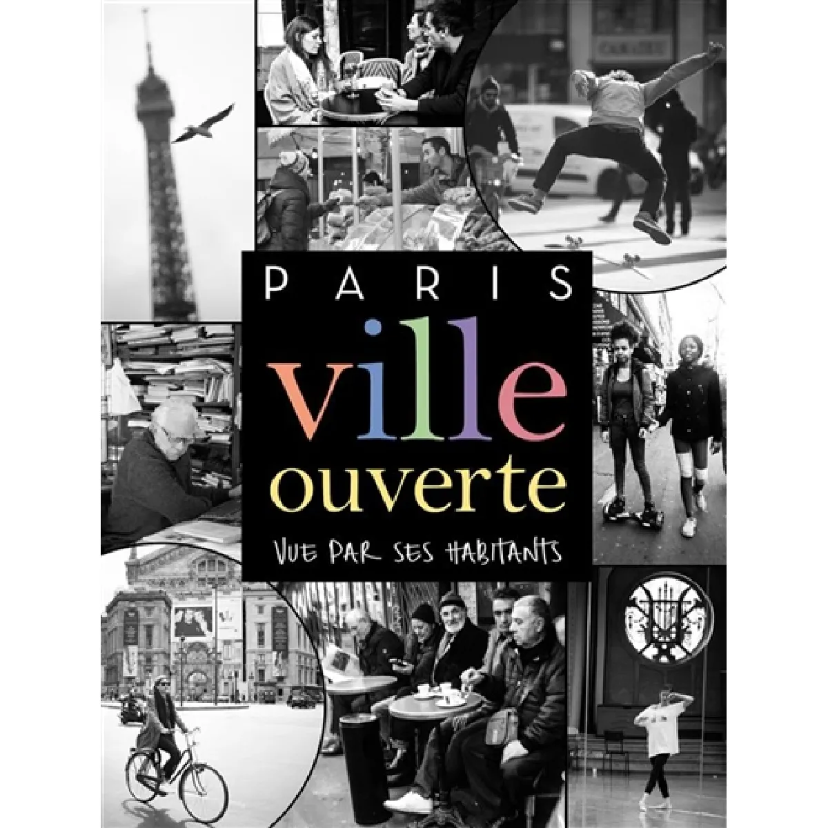 Acheter Paris ville ouverte : vue par ses habitants État correct - 17,99 € Paris ville ouverte : vue par ses habitants État correct N/A (Il ne s'agit pas d'une marque reconditionné disponible sur Rue du Commerce Seconde Vie