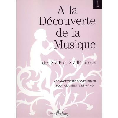 Partitions classique LEMOINE DIDIER YVES - A LA DÉCOUVERTE DE LA MUSIQUE DES 17° ET 18° SIÈCLES VOL.1 - CLARINETTE Clarinette État correct reconditionné disponible sur Fnac