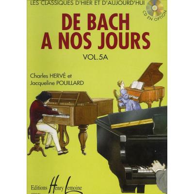 Acheter Partitions classique LEMOINE HERVE C. / POUILLARD J. - DE BACH À NOS JOURS VOL.5A - PIANO *CD EN OPTION* Piano État correct - 24,33 € Partitions classique LEMOINE HERVE C. / POUILLARD J. - DE BACH À NOS JOURS VOL.5A - PIANO *CD EN OPTION* Piano État correct reconditionné disponible sur Fnac