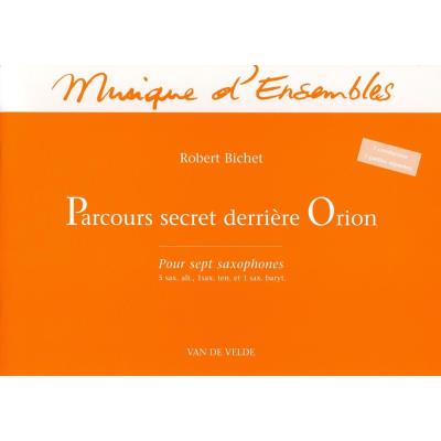 Partitions classique VAN DE VELDE BICHET ROBERT - PARCOURS SECRET DERRIERE ORION - 7 SAXOPHONES Saxophone État correct reconditionné disponible sur Fnac