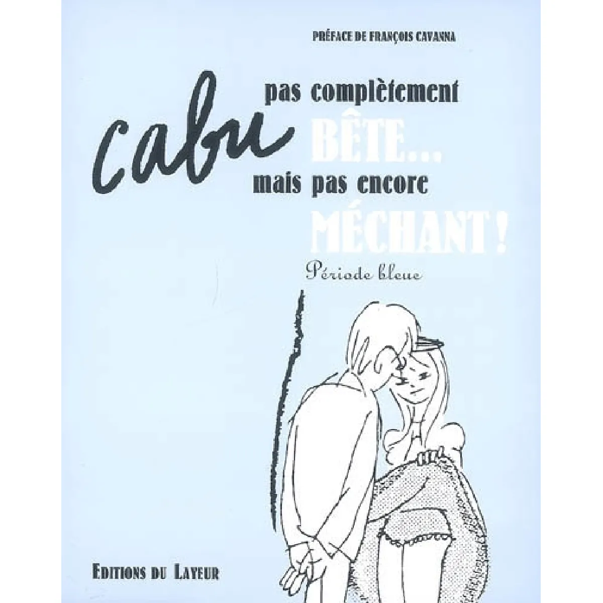 Pas complètement bête mais pas encore méchant : période bleue État correct - 17,70 € Pas complètement bête mais pas encore méchant : période bleue État correct N/A (Il ne s'agit pas d'une marque reconditionné disponible sur Rue du Commerce Seconde Vie