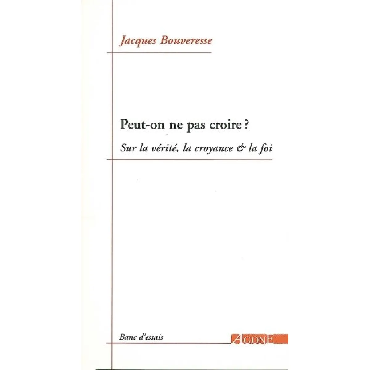 Acheter Peut-on ne pas croire ? : sur la vérité, la croyance & la foi État correct - 19,00 € Peut-on ne pas croire ? : sur la vérité, la croyance & la foi État correct N/A (Il ne s'agit pas d'une marque reconditionné disponible sur Rue du Commerce Seconde Vie