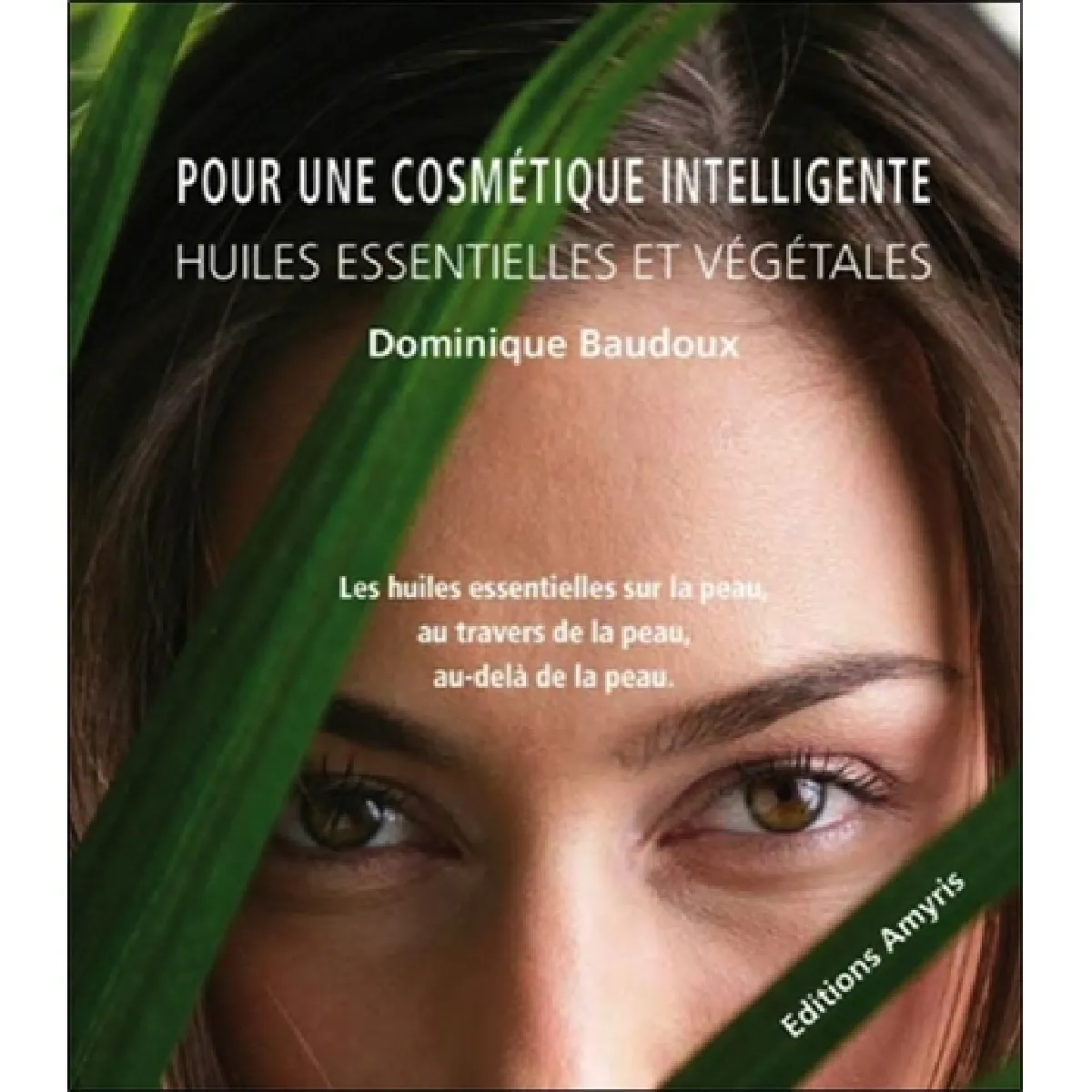 Acheter Pour une cosmétique intelligente : huiles essentielles et végétales : les huiles essentielles sur la peau, au travers de la peau, au-delà de la peau État correct - 10,62 € Pour une cosmétique intelligente : huiles essentielles et végétales : les huiles essentielles sur la peau, au travers de la peau, au-delà de la peau État correct N/A (Il ne s'agit pas d'une marque reconditionné disponible sur Rue du Commerce Seconde Vie