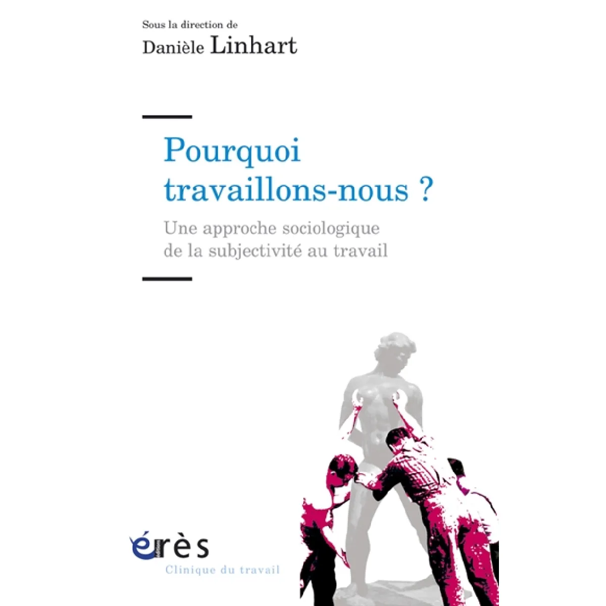 Acheter Pourquoi travaillons-nous ? : une approche sociologique de la subjectivité au travail État correct - 12,63 € Pourquoi travaillons-nous ? : une approche sociologique de la subjectivité au travail État correct N/A (Il ne s'agit pas d'une marque reconditionné disponible sur Rue du Commerce Seconde Vie