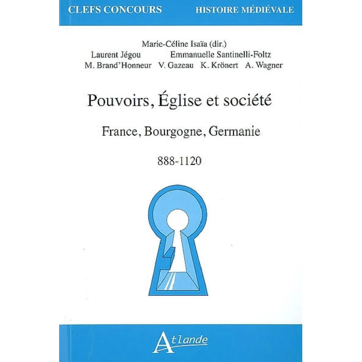 Acheter Pouvoirs, Eglise et société : France, Bourgogne, Germanie, 888-1120 État correct - 14,06 € Pouvoirs, Eglise et société : France, Bourgogne, Germanie, 888-1120 État correct N/A (Il ne s'agit pas d'une marque reconditionné disponible sur Rue du Commerce Seconde Vie