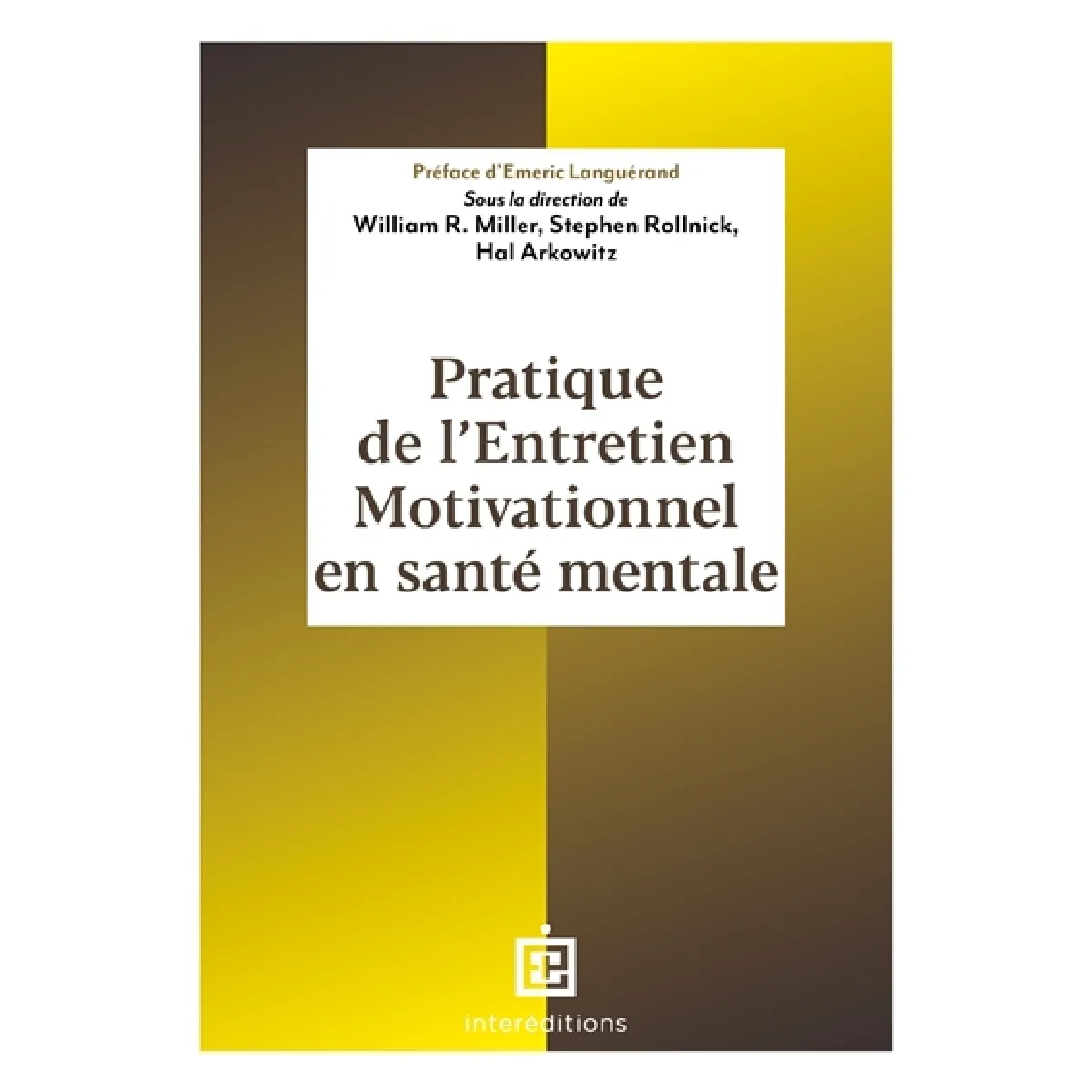 Acheter Pratique de l'entretien motivationnel en santé mentale État correct - 28,60 € Pratique de l'entretien motivationnel en santé mentale État correct N/A (Il ne s'agit pas d'une marque reconditionné disponible sur Rue du Commerce Seconde Vie