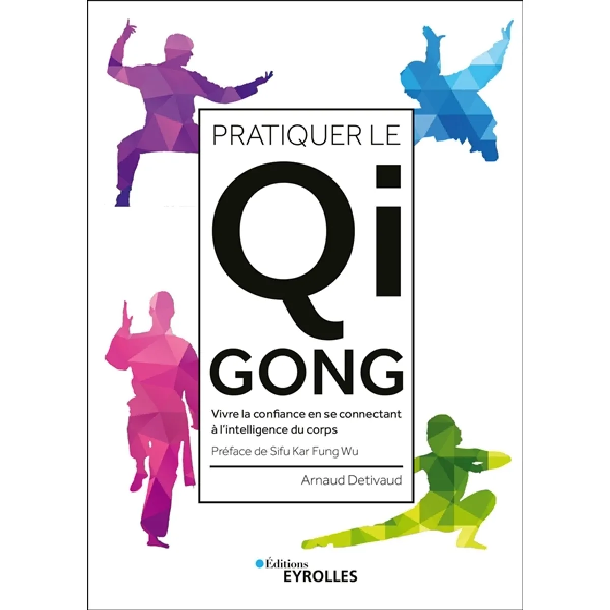 Acheter Pratiquer le qi gong : vivre la confiance en se connectant à l'intelligence du corps État correct - 12,35 € Pratiquer le qi gong : vivre la confiance en se connectant à l'intelligence du corps État correct N/A (Il ne s'agit pas d'une marque reconditionné disponible sur Rue du Commerce Seconde Vie