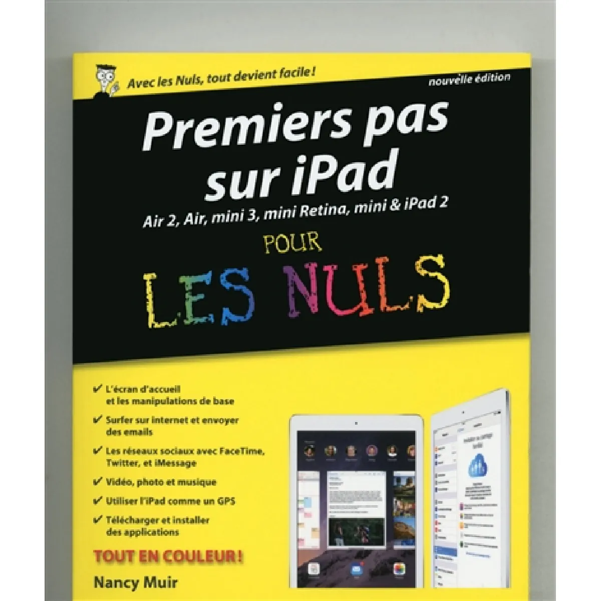 Premiers pas sur iPad pour les nuls : Air 2, Air, mini 3, mini Retina, mini & iPad 2 État correct - 13,52 € Premiers pas sur iPad pour les nuls : Air 2, Air, mini 3, mini Retina, mini & iPad 2 État correct N/A (Il ne s'agit pas d'une marque reconditionné disponible sur Rue du Commerce Seconde Vie