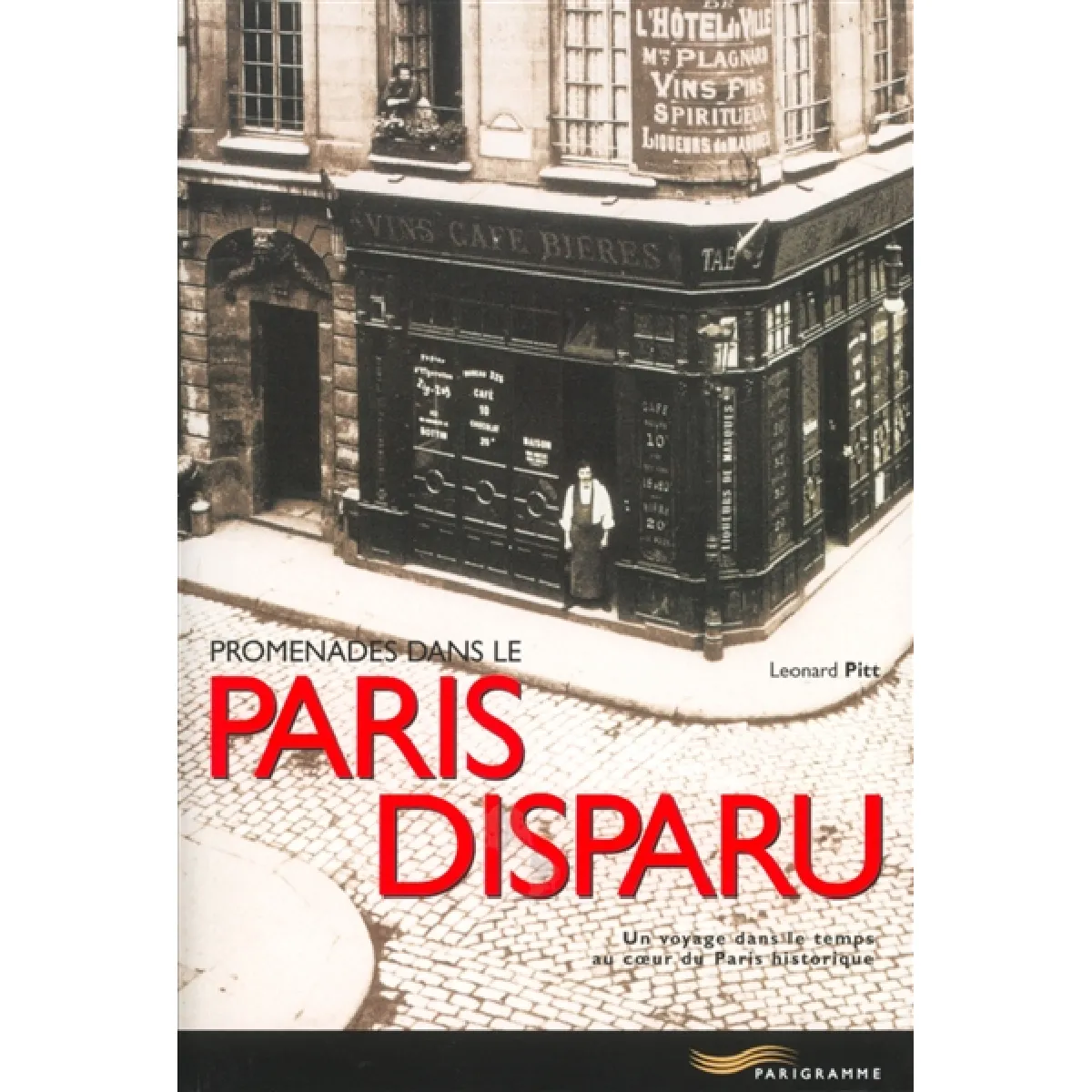 Promenades dans le Paris disparu : un voyage dans le temps au coeur du Paris historique État correct - 11,27 € Promenades dans le Paris disparu : un voyage dans le temps au coeur du Paris historique État correct N/A (Il ne s'agit pas d'une marque reconditionné disponible sur Rue du Commerce Seconde Vie