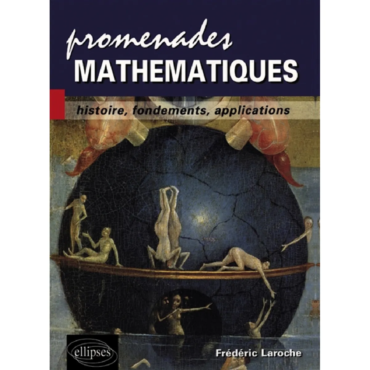 Acheter Promenades mathématiques : histoire, fondements, applications État correct - 17,16 € Promenades mathématiques : histoire, fondements, applications État correct N/A (Il ne s'agit pas d'une marque reconditionné disponible sur Rue du Commerce Seconde Vie