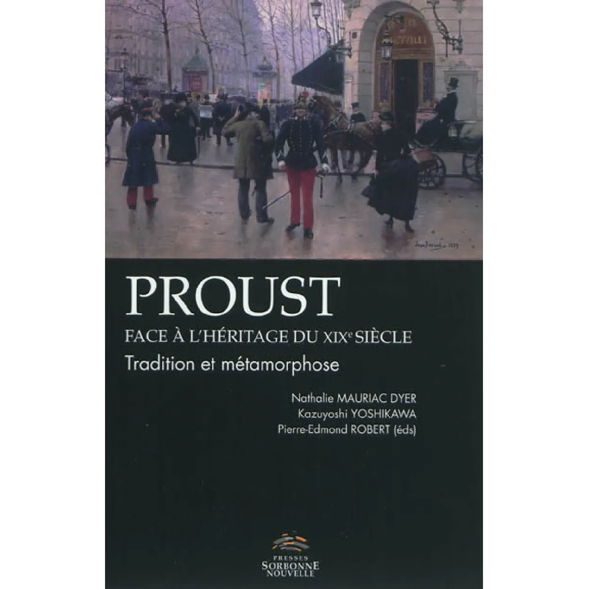 Acheter Proust face à l'héritage du XIXe siècle : tradition et métamorphose État correct - 15,38 € Proust face à l'héritage du XIXe siècle : tradition et métamorphose État correct N/A (Il ne s'agit pas d'une marque reconditionné disponible sur Rue du Commerce Seconde Vie