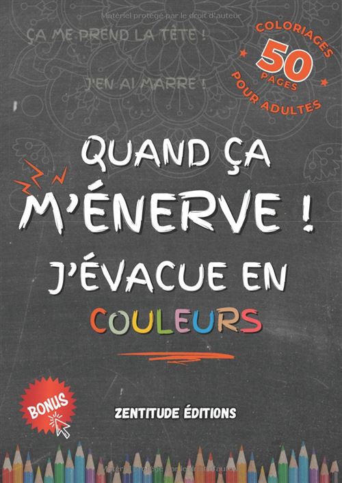 Quand ça m’énerve ! J’évacue en couleurs – 50 expressions du quotidien à colorier | Livre de coloriage anti-stress pour adultes État correct N/A reconditionné disponible sur Fnac