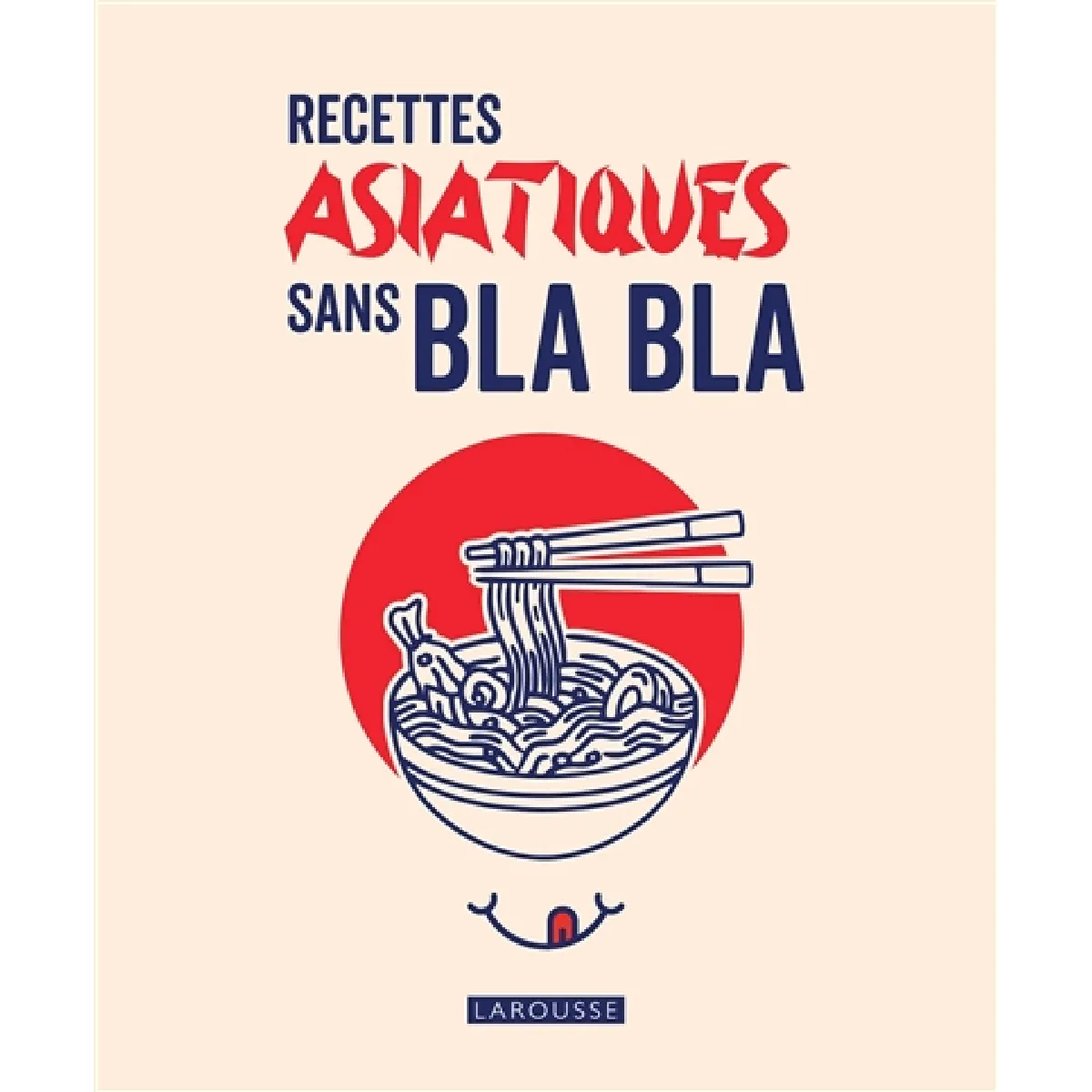 Recettes asiatiques sans bla bla État correct - 11,46 € Recettes asiatiques sans bla bla État correct N/A (Il ne s'agit pas d'une marque reconditionné disponible sur Rue du Commerce Seconde Vie