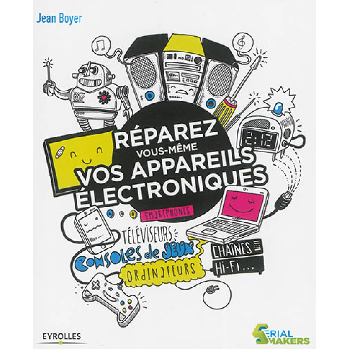 Réparez vous-même vos appareils électroniques : smartphones, téléviseurs, consoles de jeux, ordinateurs, chaînes hi-fi... État correct - 70,00 € Réparez vous-même vos appareils électroniques : smartphones, téléviseurs, consoles de jeux, ordinateurs, chaînes hi-fi... État correct N/A (Il ne s'agit pas d'une marque reconditionné disponible sur Rue du Commerce Seconde Vie