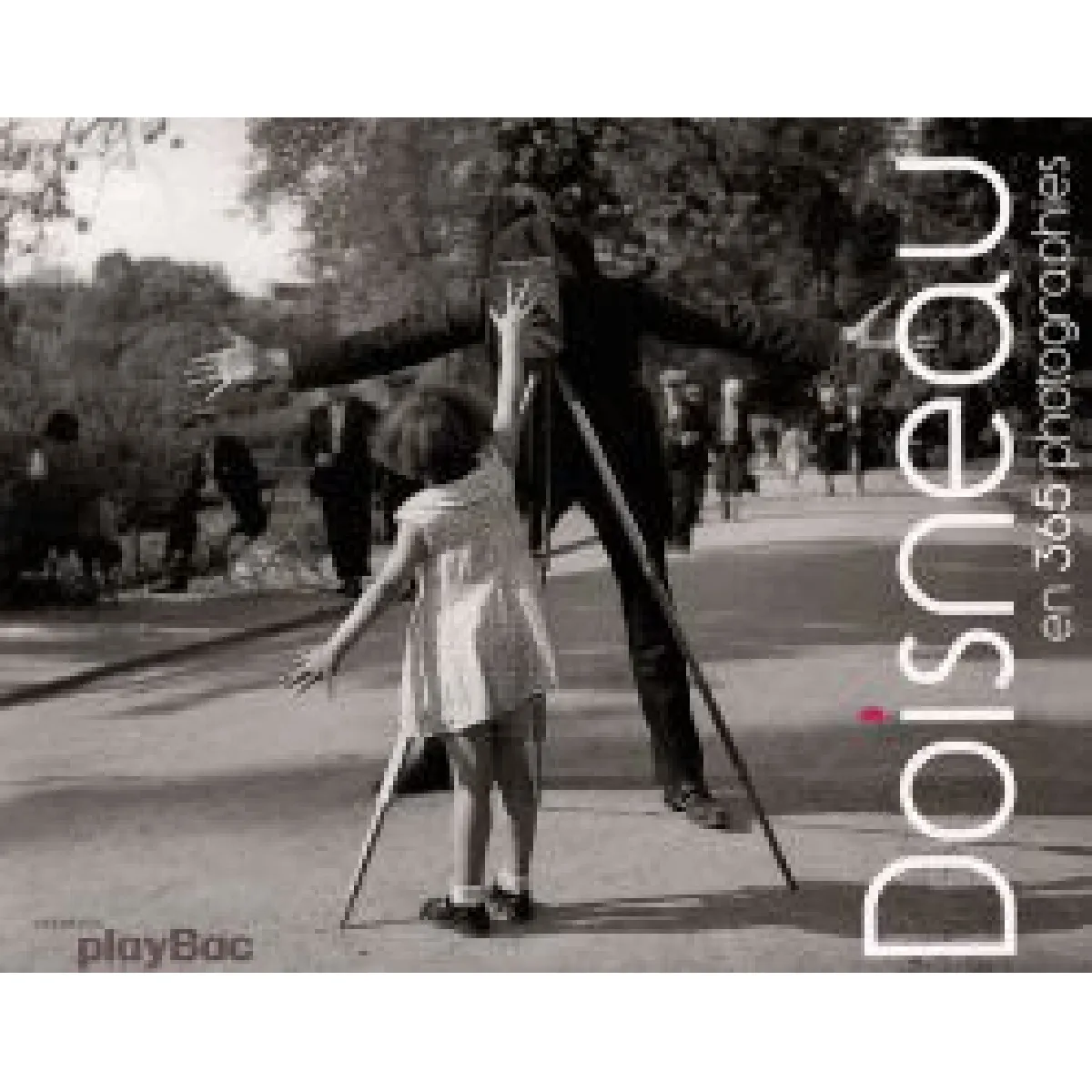 Acheter Robert Doisneau en 365 photographies État correct - 15,39 € Robert Doisneau en 365 photographies État correct N/A (Il ne s'agit pas d'une marque reconditionné disponible sur Rue du Commerce Seconde Vie