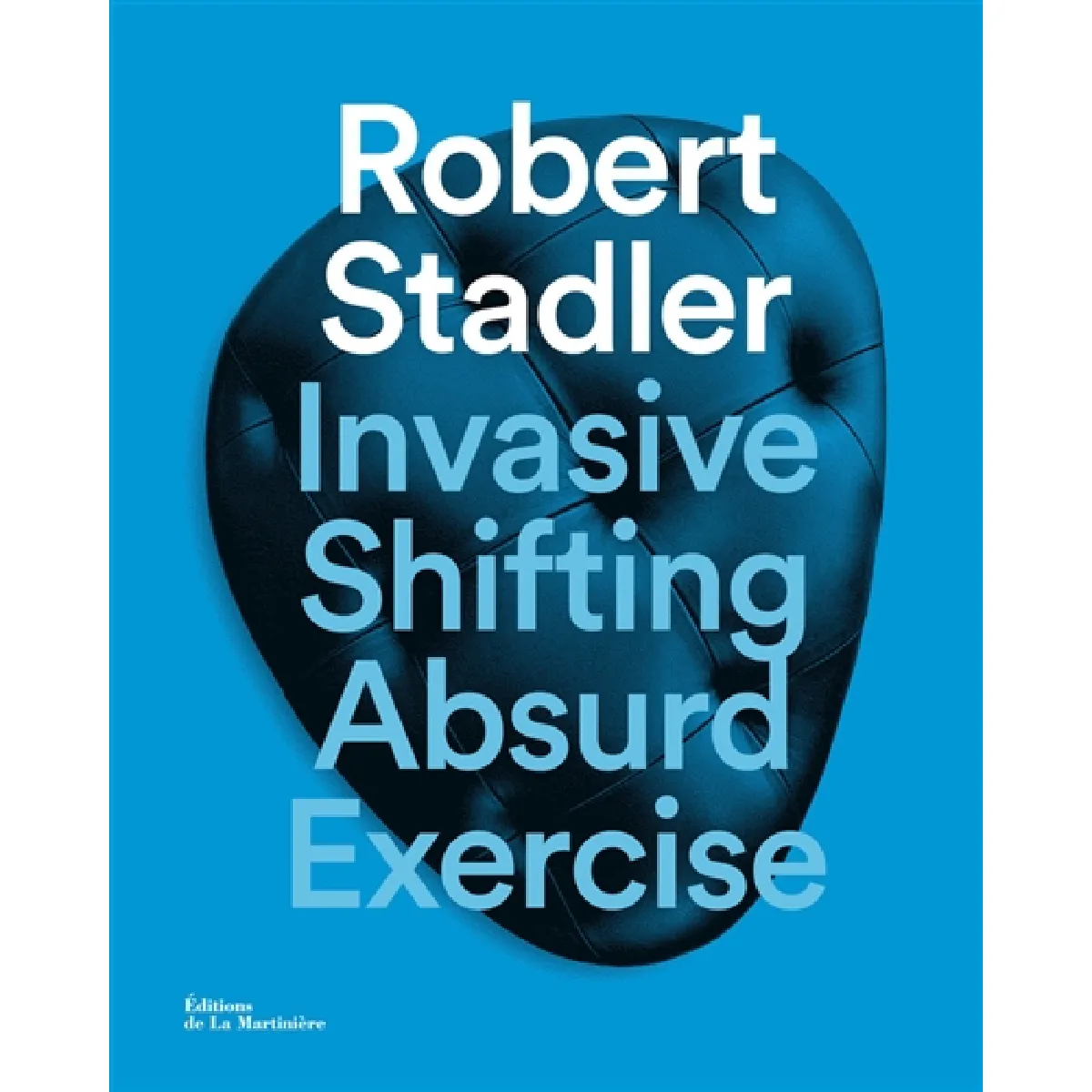 Acheter Robert Stadler : invasive, shifting, absurd, exercise État correct - 17,00 € Robert Stadler : invasive, shifting, absurd, exercise État correct N/A (Il ne s'agit pas d'une marque reconditionné disponible sur Rue du Commerce Seconde Vie
