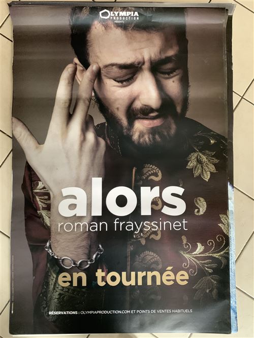 Acheter Roman FRAYSSINET - Alors - en tournée - 80x120cm - Affiche État correct - 26,99 € Roman FRAYSSINET - Alors - en tournée - 80x120cm - Affiche État correct N/A reconditionné disponible sur Fnac