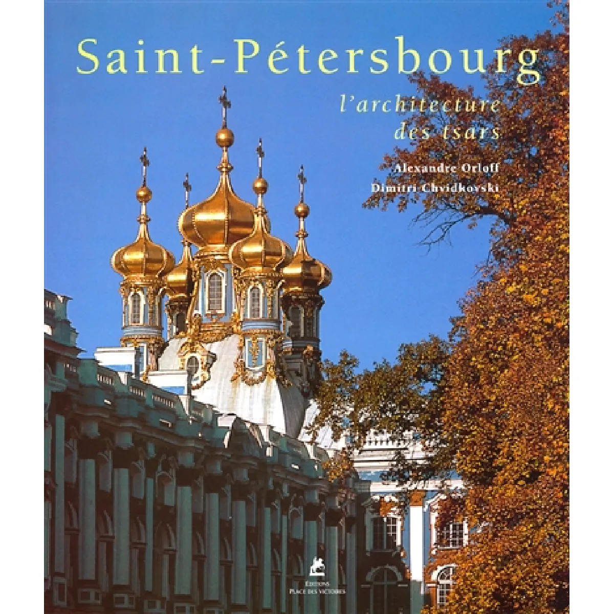 Acheter Saint-Pétersbourg : l'architecture des tsars État correct - 17,05 € Saint-Pétersbourg : l'architecture des tsars État correct N/A (Il ne s'agit pas d'une marque reconditionné disponible sur Rue du Commerce Seconde Vie