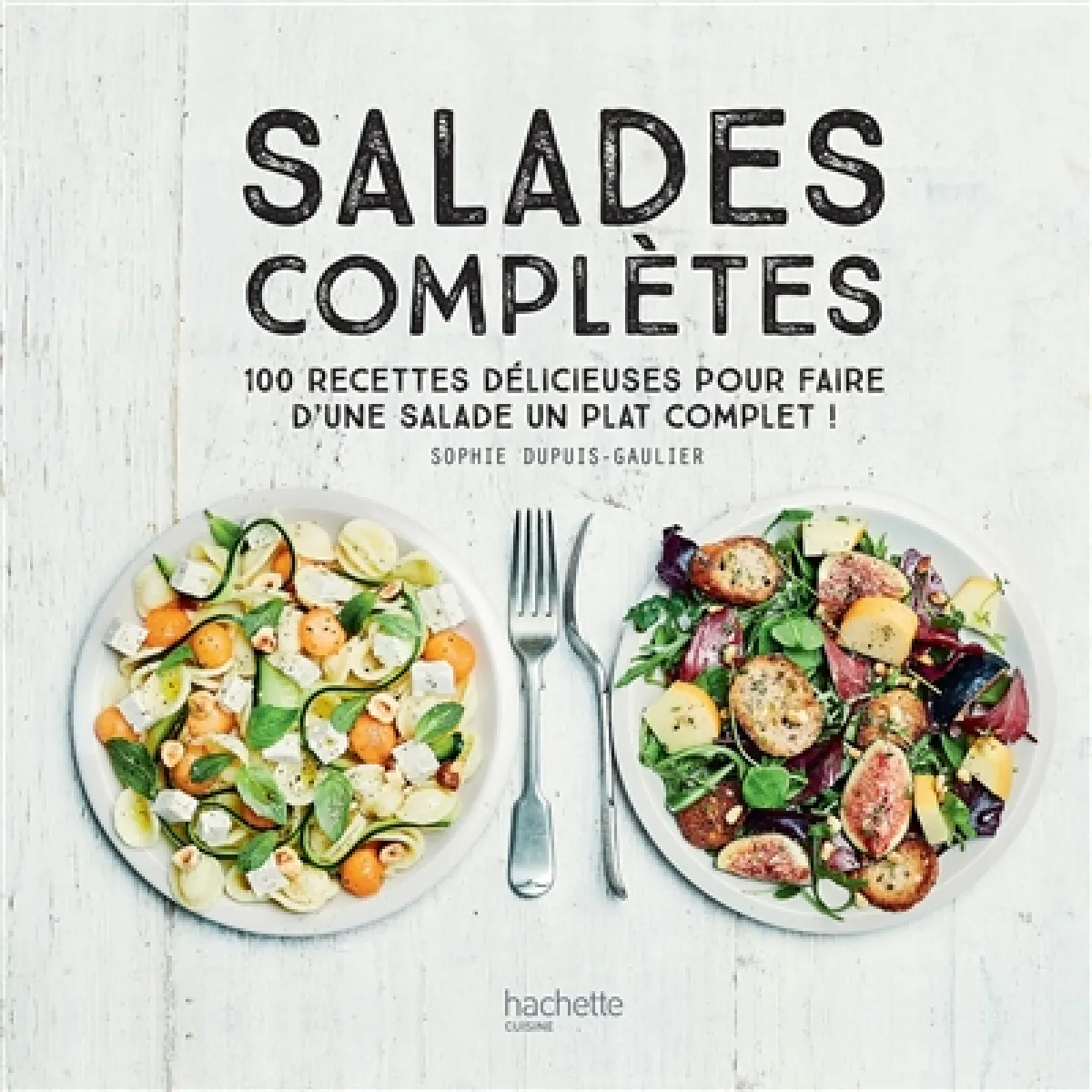 Acheter Salades complètes : 100 recettes délicieuses pour faire d'une salade un plat unique État correct - 12,42 € Salades complètes : 100 recettes délicieuses pour faire d'une salade un plat unique État correct N/A (Il ne s'agit pas d'une marque reconditionné disponible sur Rue du Commerce Seconde Vie