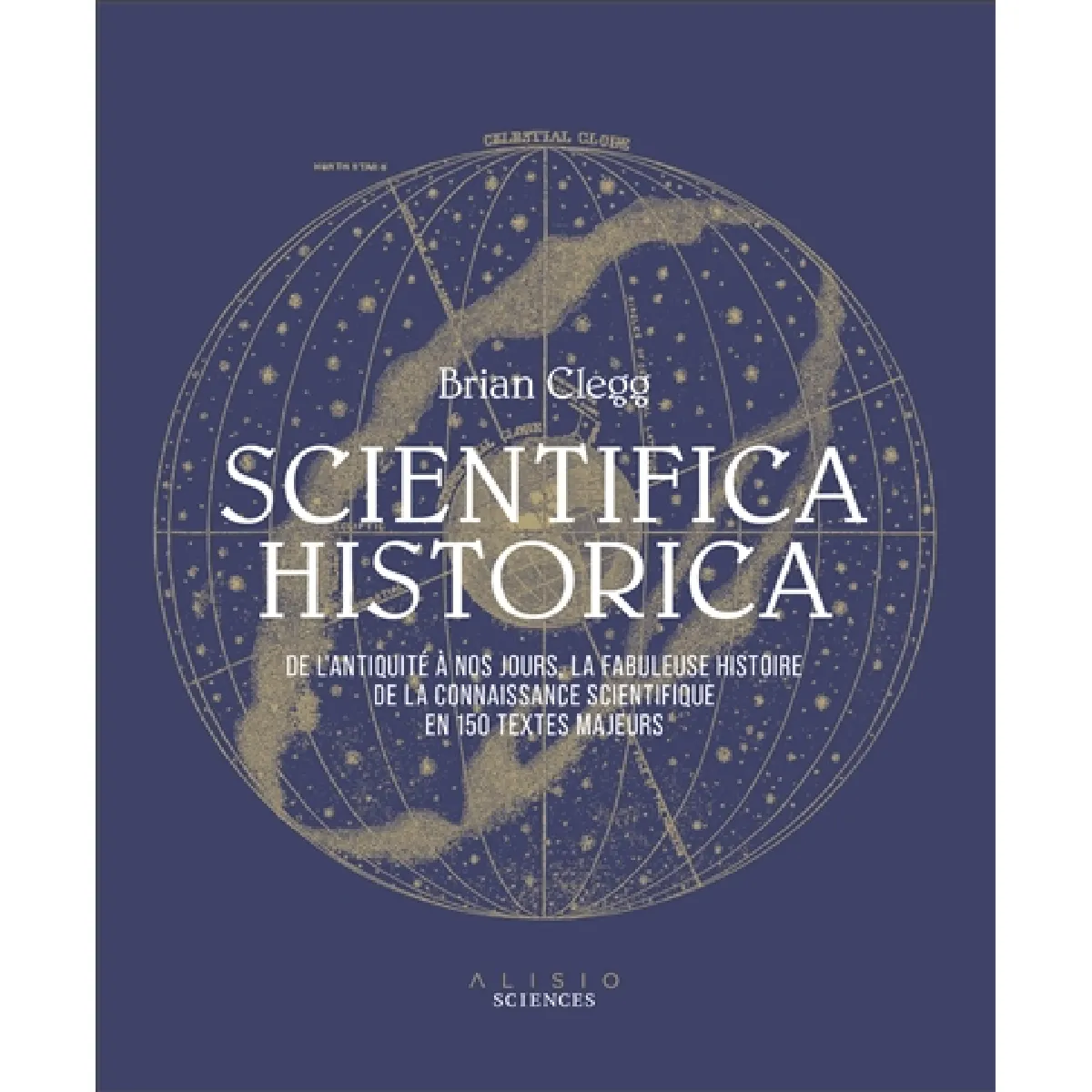 Acheter Scientifica historica : de l'Antiquité à nos jours, la fabuleuse histoire de la connaissance scientifique en 150 textes majeurs État correct - 11,40 € Scientifica historica : de l'Antiquité à nos jours, la fabuleuse histoire de la connaissance scientifique en 150 textes majeurs État correct N/A (Il ne s'agit pas d'une marque reconditionné disponible sur Rue du Commerce Seconde Vie