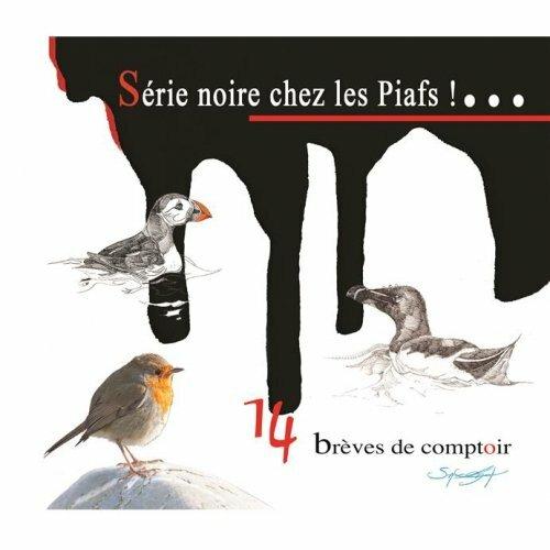 Série Noire chez Les piafs - 14 brèves de comptoir Bon état - 10,37 € Série Noire chez Les piafs - 14 brèves de comptoir Bon état reconditionné disponible sur Label Emmaüs