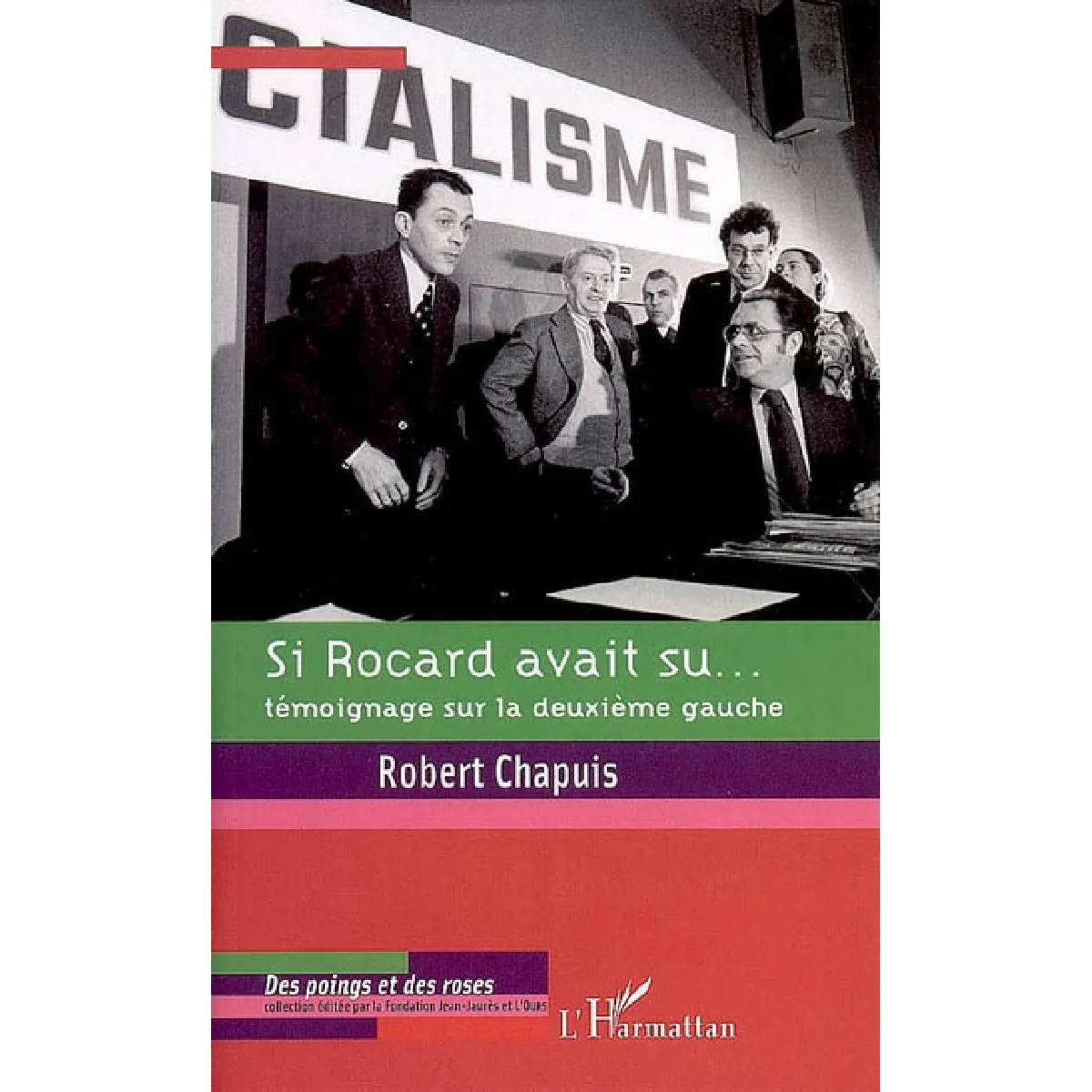 Acheter Si Rocard avait su... : témoignage sur la deuxième gauche État correct - 12,00 € Si Rocard avait su... : témoignage sur la deuxième gauche État correct N/A (Il ne s'agit pas d'une marque reconditionné disponible sur Rue du Commerce Seconde Vie