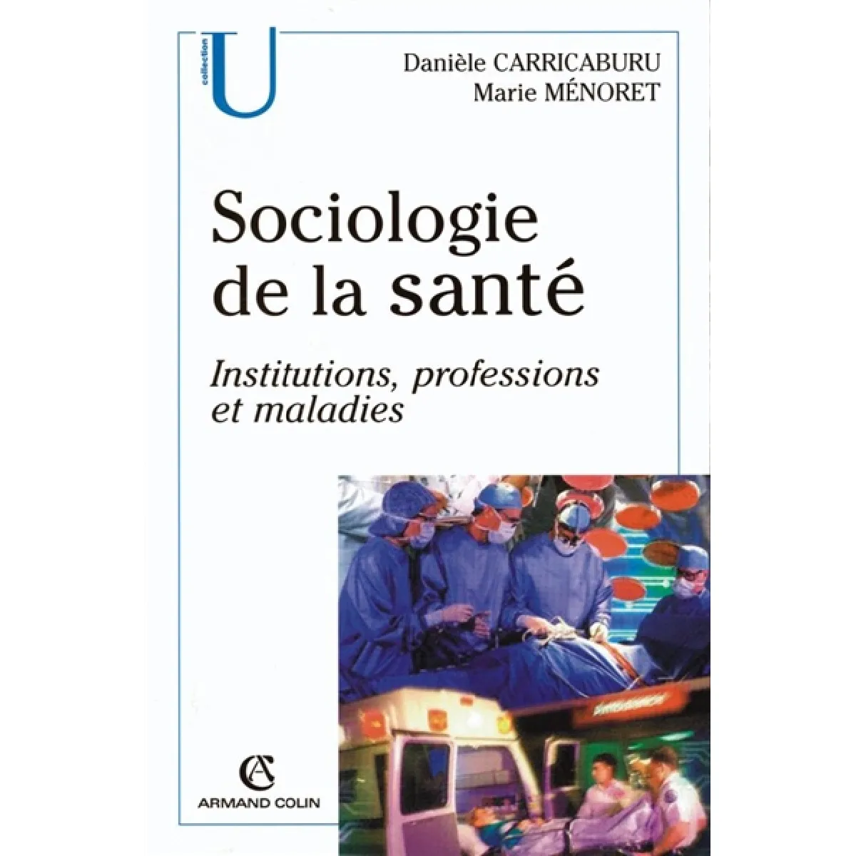 Acheter Sociologie de la santé : institutions, professions et maladies État correct - 17,17 € Sociologie de la santé : institutions, professions et maladies État correct N/A (Il ne s'agit pas d'une marque reconditionné disponible sur Rue du Commerce Seconde Vie