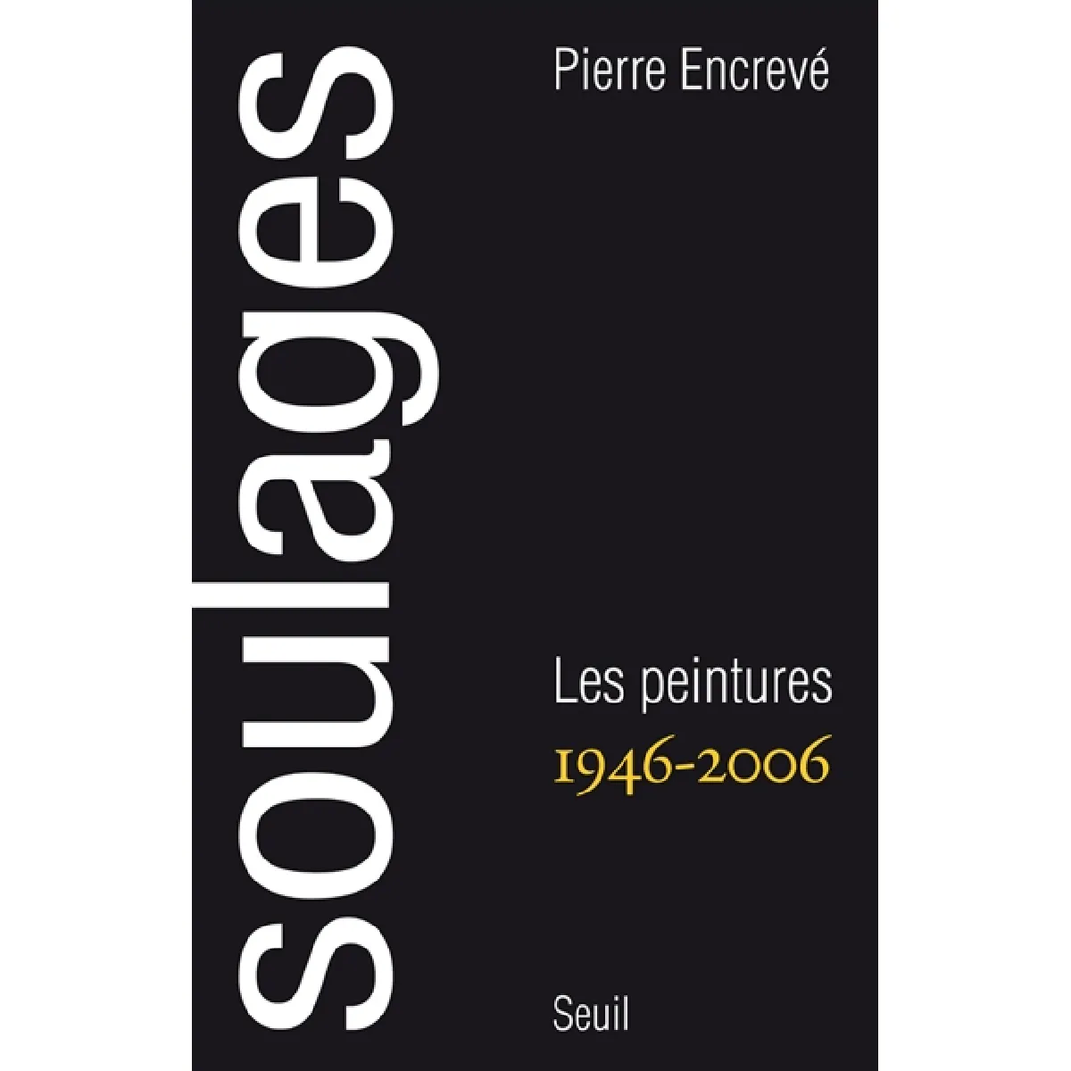 Soulages : les peintures, 1946-2006 État correct - 33,42 € Soulages : les peintures, 1946-2006 État correct N/A (Il ne s'agit pas d'une marque reconditionné disponible sur Rue du Commerce Seconde Vie