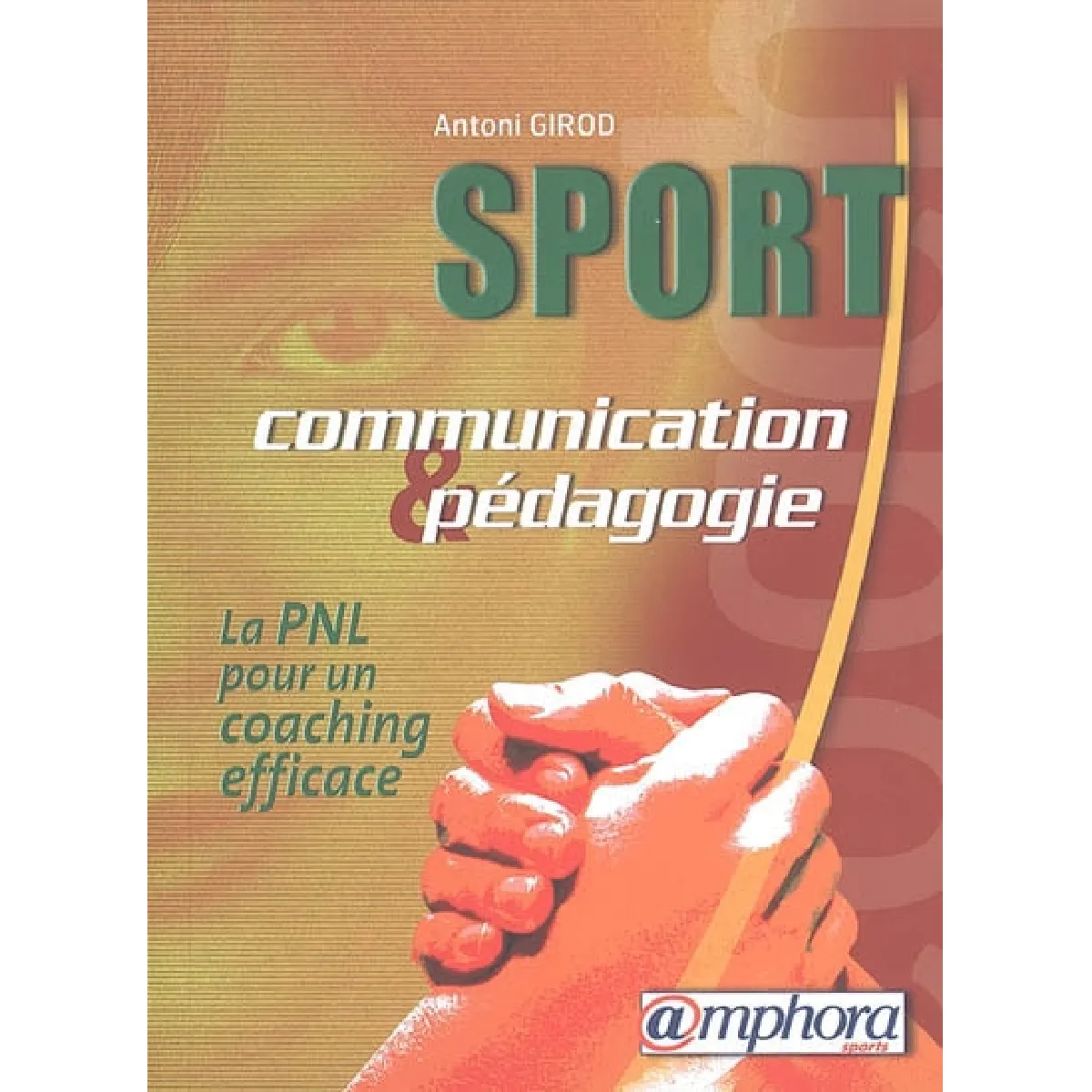 Acheter Sport, communication et pédagogie : la PNL pour un coaching efficace État correct - 11,64 € Sport, communication et pédagogie : la PNL pour un coaching efficace État correct N/A (Il ne s'agit pas d'une marque reconditionné disponible sur Rue du Commerce Seconde Vie