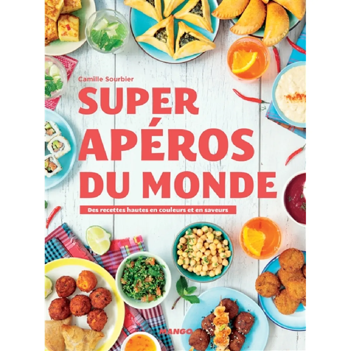 Super apéros du monde : des recettes hautes en couleurs et en saveurs État correct - 10,30 € Super apéros du monde : des recettes hautes en couleurs et en saveurs État correct N/A (Il ne s'agit pas d'une marque reconditionné disponible sur Rue du Commerce Seconde Vie