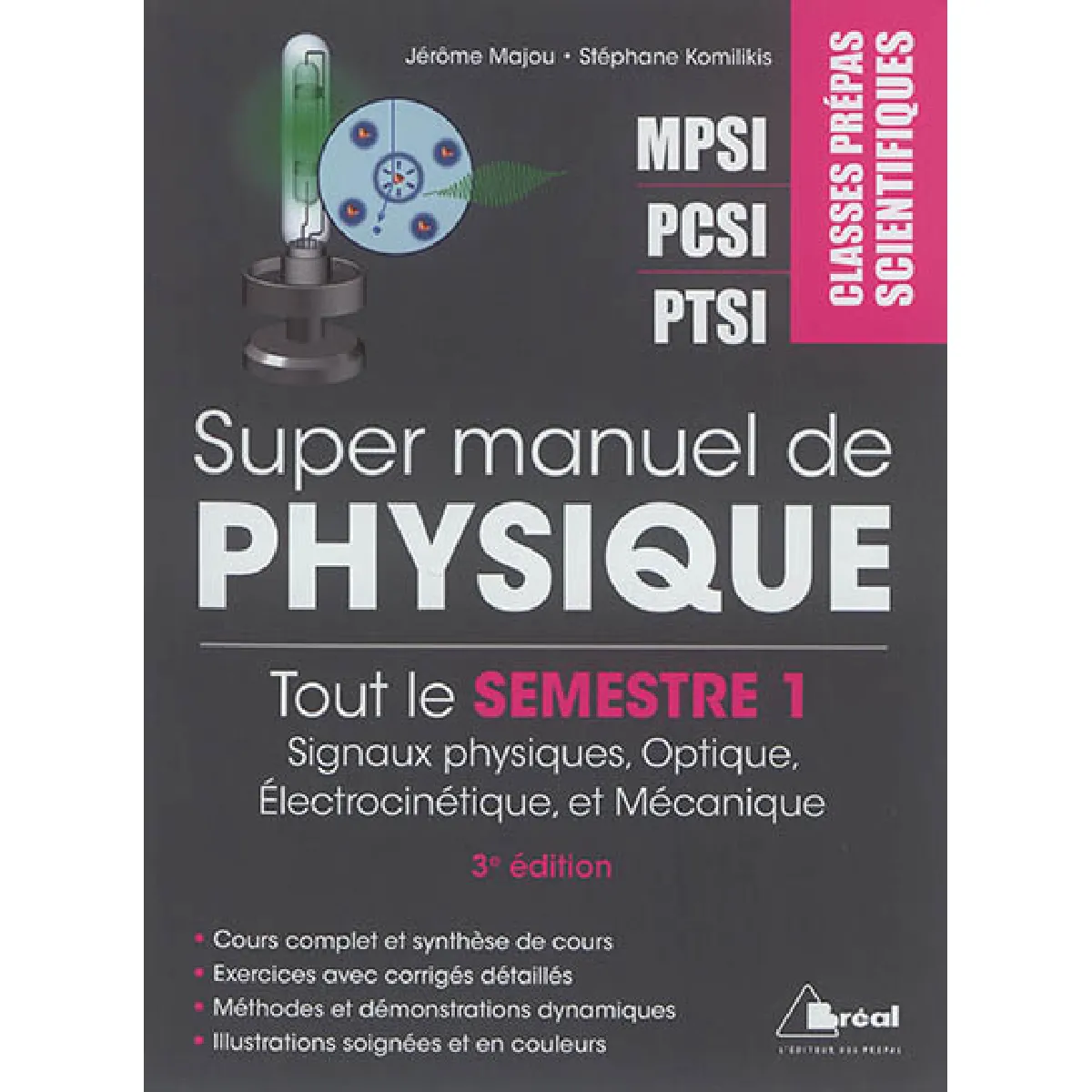 Super manuel de physique. Tout le semestre 1 : signaux physiques, optique, électrocinétique et mécanique : classes prépas scientifiques MPSI, PCSI, PTSI État correct - 20,01 € Super manuel de physique. Tout le semestre 1 : signaux physiques, optique, électrocinétique et mécanique : classes prépas scientifiques MPSI, PCSI, PTSI État correct N/A (Il ne s'agit pas d'une marque reconditionné disponible sur Rue du Commerce Seconde Vie