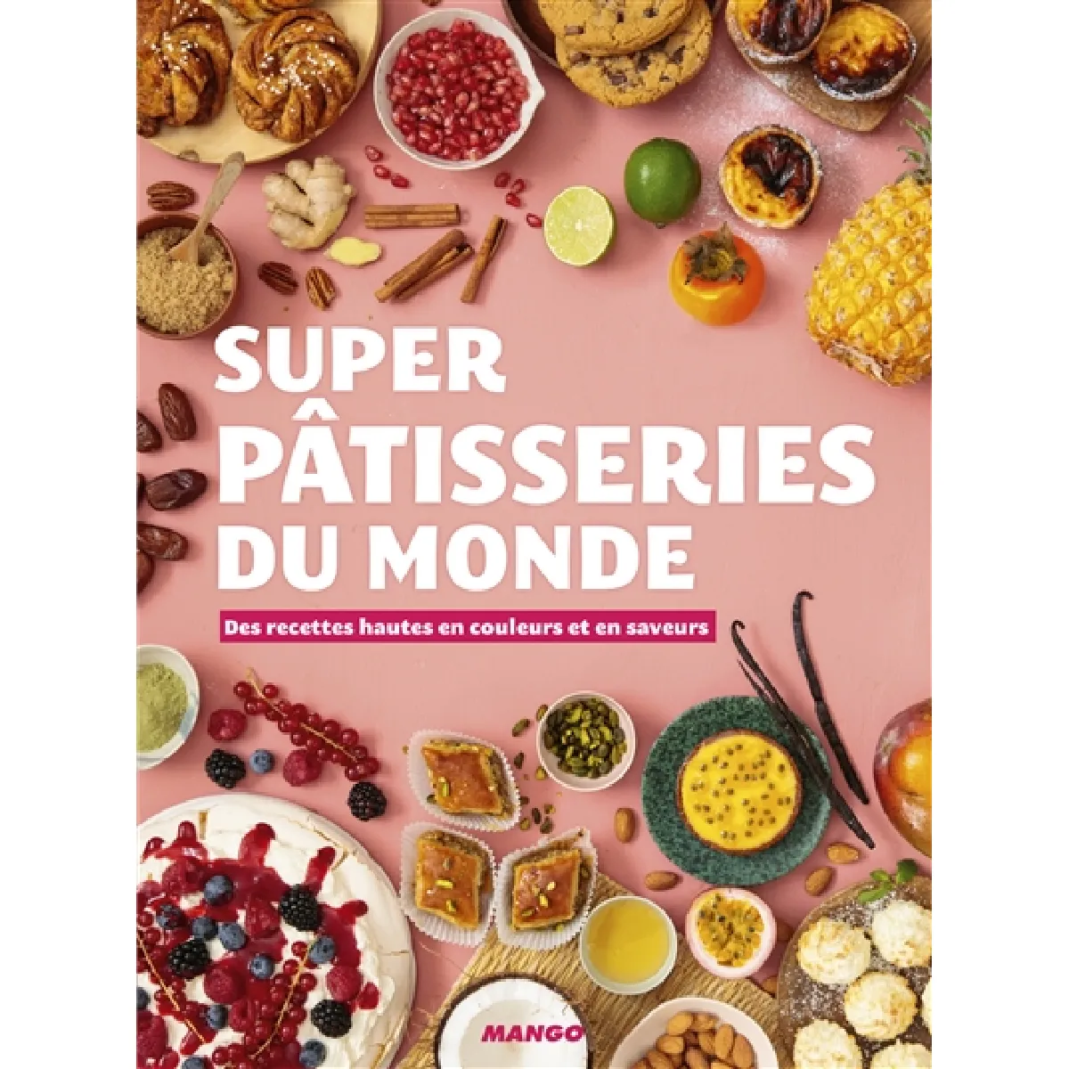 Super pâtisseries du monde : des recettes hautes en couleurs et en saveurs État correct - 11,19 € Super pâtisseries du monde : des recettes hautes en couleurs et en saveurs État correct N/A (Il ne s'agit pas d'une marque reconditionné disponible sur Rue du Commerce Seconde Vie