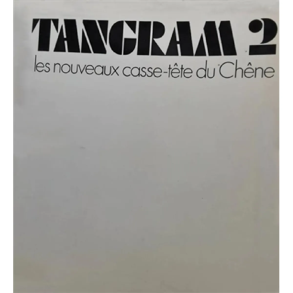 Acheter Tangram 2 : 8 nouveaux casse-tête du Chêne État correct - 21,00 € Tangram 2 : 8 nouveaux casse-tête du Chêne État correct N/A (Il ne s'agit pas d'une marque reconditionné disponible sur Rue du Commerce Seconde Vie