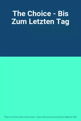 The Choice - Bis Zum Letzten Tag Occasion reconditionné disponible sur Ammareal