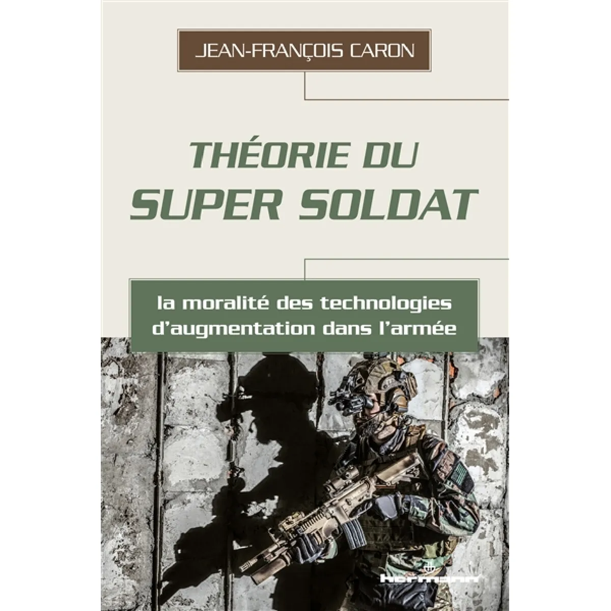 Acheter Théorie du super soldat : la moralité des technologies d'augmentation dans l'armée État correct - 13,43 € Théorie du super soldat : la moralité des technologies d'augmentation dans l'armée État correct N/A (Il ne s'agit pas d'une marque reconditionné disponible sur Rue du Commerce Seconde Vie