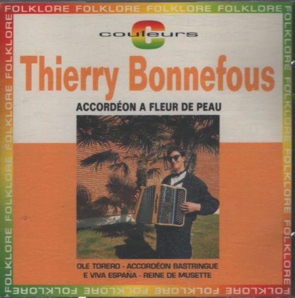 Thierry Bonnefous - Accordeon à fleur de peau Bon état - 12,44 € Thierry Bonnefous - Accordeon à fleur de peau Bon état reconditionné disponible sur Label Emmaüs
