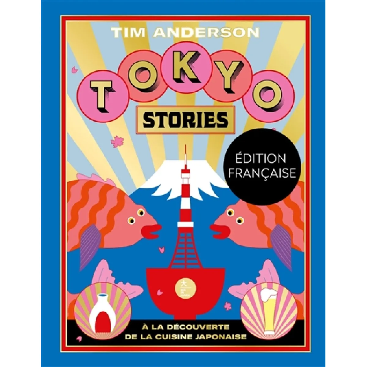 Acheter Tokyo stories : à la découverte de la cuisine japonaise État correct - 14,65 € Tokyo stories : à la découverte de la cuisine japonaise État correct N/A (Il ne s'agit pas d'une marque reconditionné disponible sur Rue du Commerce Seconde Vie