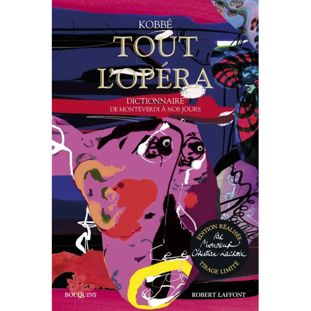 Tout l'opéra : de Monteverdi à nos jours : dictionnaire État correct - 14,62 € Tout l'opéra : de Monteverdi à nos jours : dictionnaire État correct N/A (Il ne s'agit pas d'une marque reconditionné disponible sur Rue du Commerce Seconde Vie