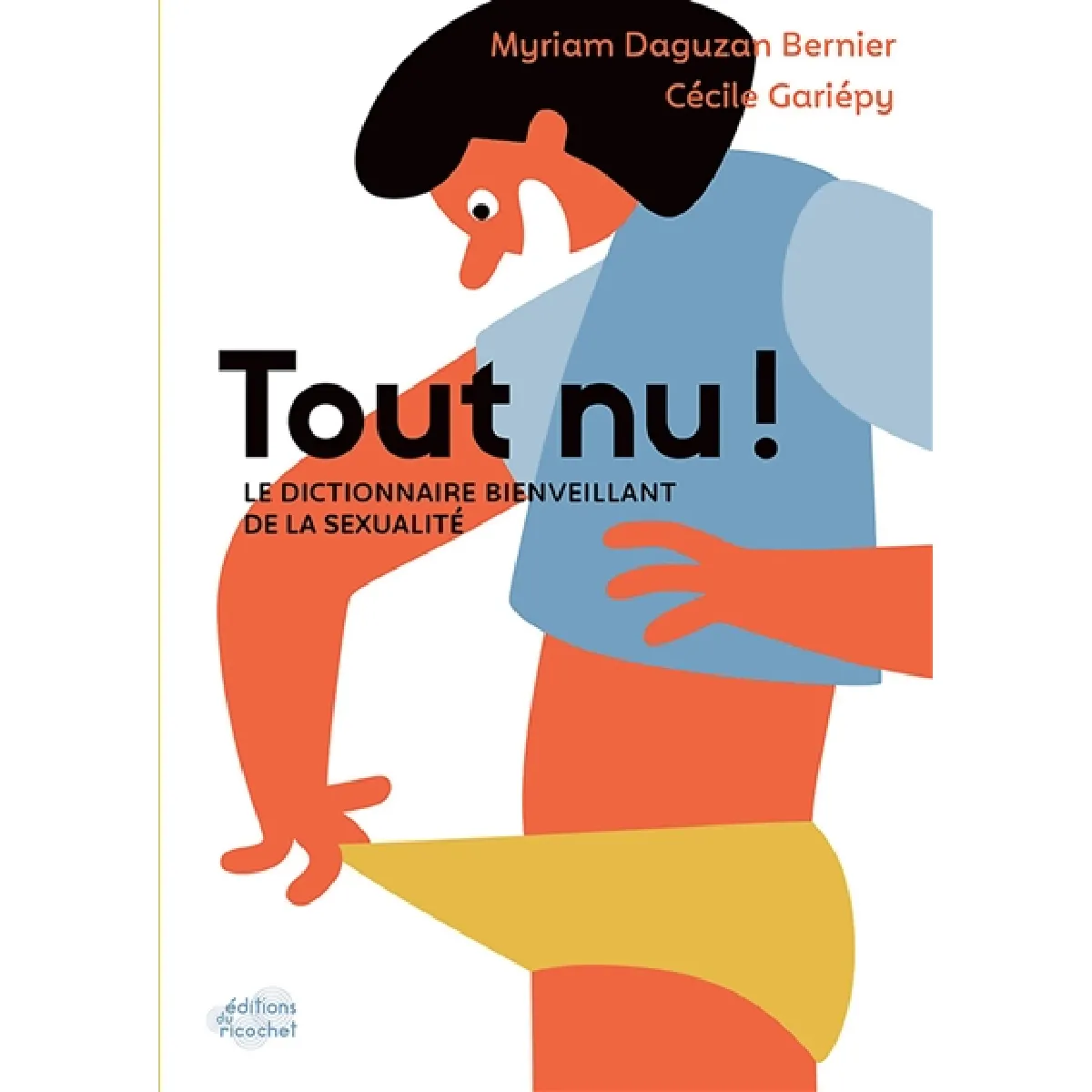 Acheter Tout nu ! : le dictionnaire bienveillant de la sexualité État correct - 12,98 € Tout nu ! : le dictionnaire bienveillant de la sexualité État correct N/A (Il ne s'agit pas d'une marque reconditionné disponible sur Rue du Commerce Seconde Vie