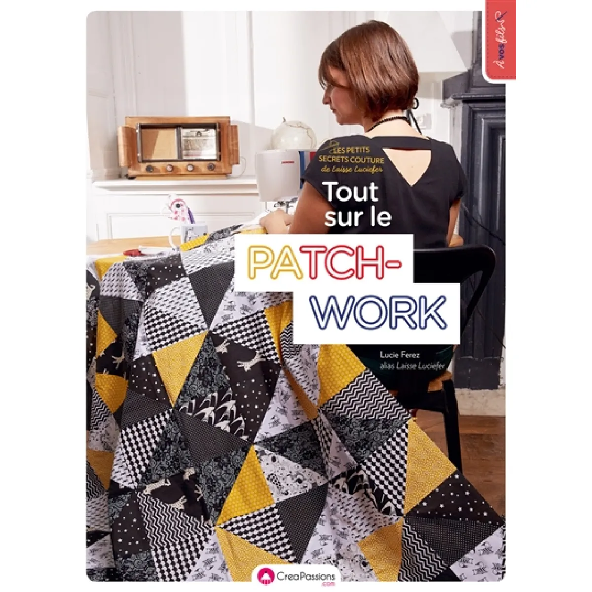 Acheter Tout sur le patchwork : les petits secrets couture de Laisse Luciefer État correct - 18,00 € Tout sur le patchwork : les petits secrets couture de Laisse Luciefer État correct N/A (Il ne s'agit pas d'une marque reconditionné disponible sur Rue du Commerce Seconde Vie