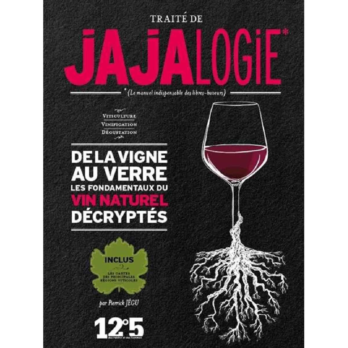 Acheter Traité de jajalogie : le manuel indispensable des libres-buveurs : de la vigne au verre, les fondamentaux du vin naturel décryptés État correct - 10,17 € Traité de jajalogie : le manuel indispensable des libres-buveurs : de la vigne au verre, les fondamentaux du vin naturel décryptés État correct N/A (Il ne s'agit pas d'une marque reconditionné disponible sur Rue du Commerce Seconde Vie