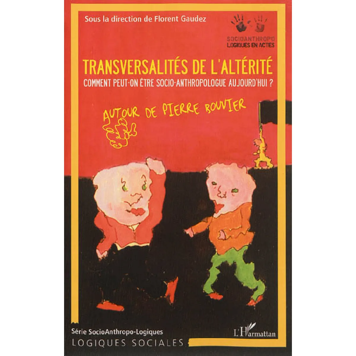 Acheter Transversalités de l'altérité : comment peut-on être socio-anthropologue aujourd'hui ? : autour de Pierre Bouvier État correct - 13,90 € Transversalités de l'altérité : comment peut-on être socio-anthropologue aujourd'hui ? : autour de Pierre Bouvier État correct N/A (Il ne s'agit pas d'une marque reconditionné disponible sur Rue du Commerce Seconde Vie